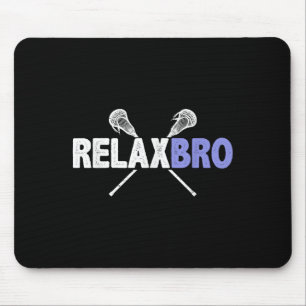 Relax Bro Funny Lacrosse Player Pun Quote Lax Stic Mouse Pad