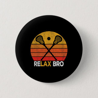 Relax Bro Funny Lacrosse Quote Lacrosse Crosse Vin 6 Cm Round Badge