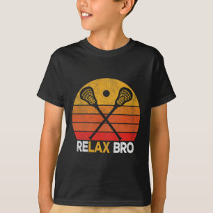 Relax Bro Funny Lacrosse Quote Lacrosse Crosse Vin T-Shirt