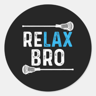 Relax Bro Lacrosse! Funny Lax Team Lacrosse Classic Round Sticker