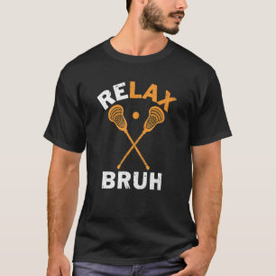 Relax Bro Lacrosse Lax Stick Vintage Lacrosse Play T-Shirt