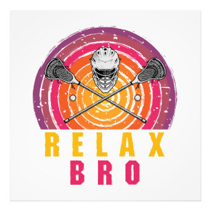 Relax Bro Lacrosse Photo Print