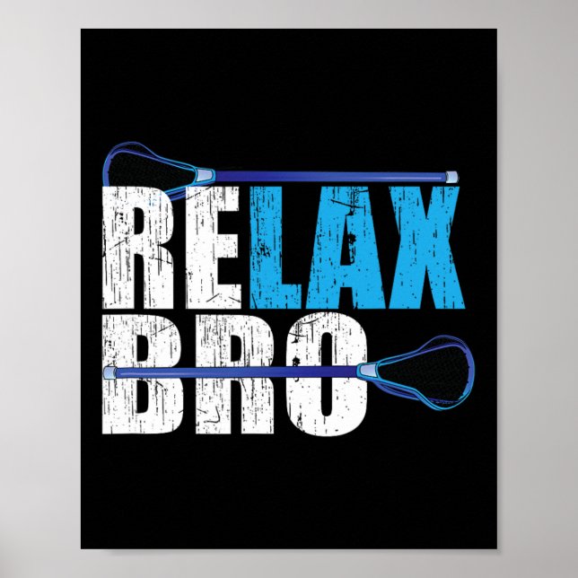 Relax Bro Lacrosse Player Design  Poster (Front)