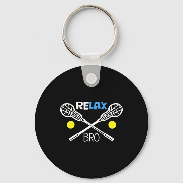 Relax Bro Lacrosse Player Funny Lacrosse Team Gift Key Ring (Front)