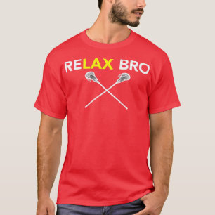 ReLAX Bro Lacrosse Player Sports Hockey Baseball T T-Shirt