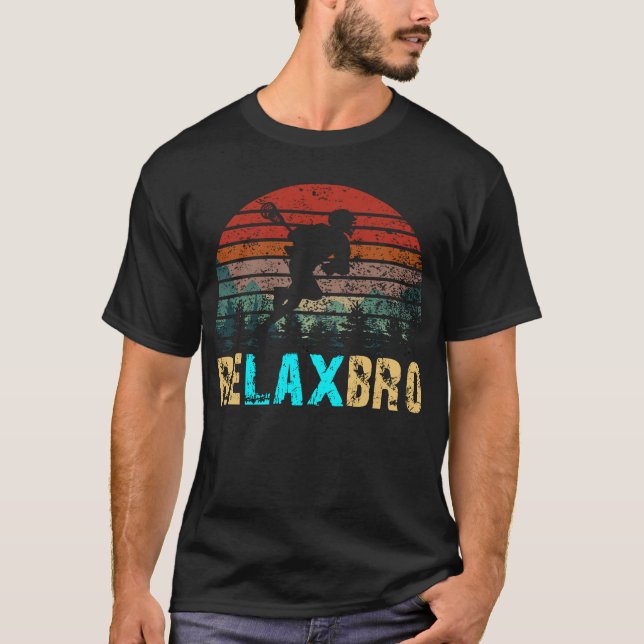 relax bro lacrosse player T-Shirt (Front)