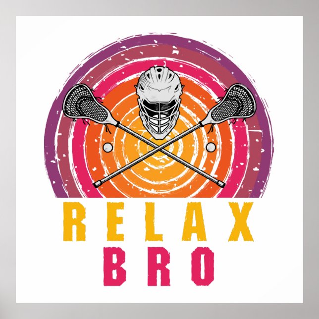 Relax Bro Lacrosse Poster (Front)