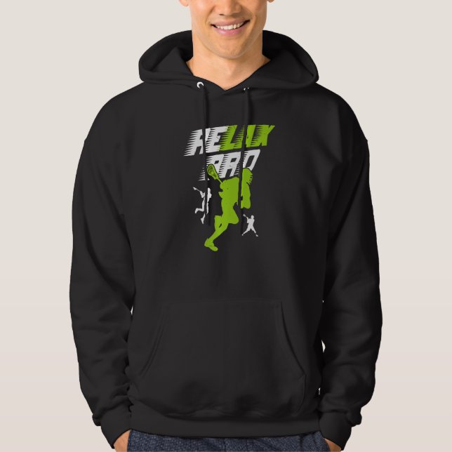 Relax Bro Lacrosse Sport Team Game Highschool Coll Hoodie (Front)