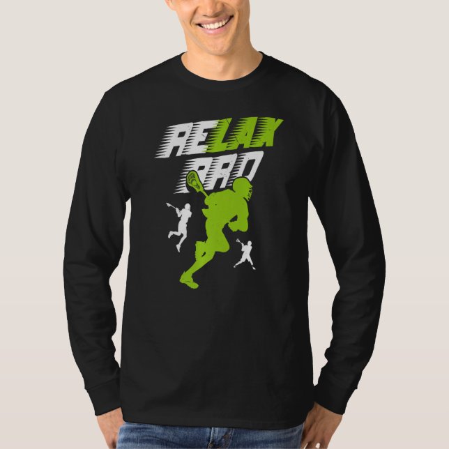 Relax Bro Lacrosse Sport Team Game Highschool Coll T-Shirt (Front)