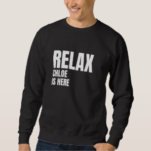 Relax Chloe Is Here Popular Birth Names Chloe Cost Sweatshirt