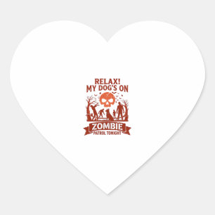 Relax Dog Zombie Patrol Tonight Halloween Skull_1 Heart Sticker