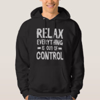 Relax Everything Is Out Of Control Mental Health F