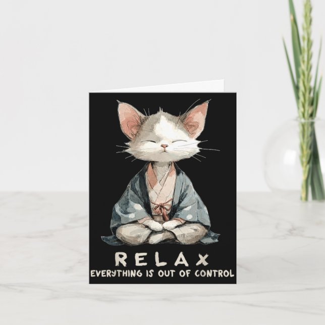 Relax everything is out of control zen meditation card (Front)
