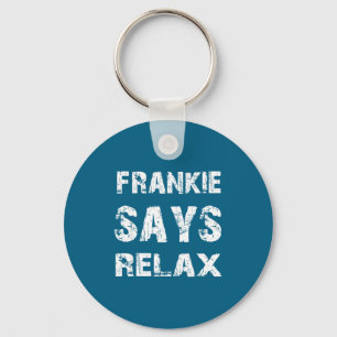 Relax Frankie Funny Key Ring