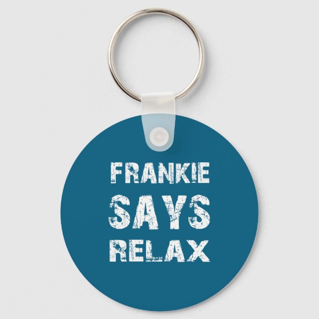 Relax Frankie Funny  Key Ring (Front)