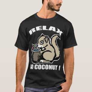 Relax! Go Coconut T-Shirt