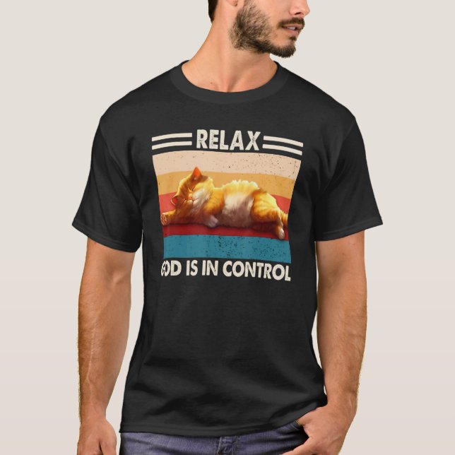 Relax God Is In Control Cat T-Shirt (Front)