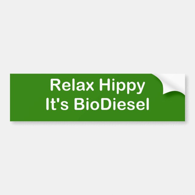 Relax Hippy It's BioDiesel Bumper Sticker (Front)