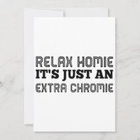 relax homie its just an extra chromie hipster t-sh