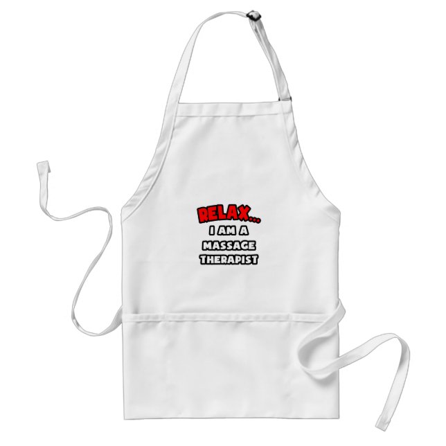 Relax ... I Am A Massage Therapist Standard Apron (Front)
