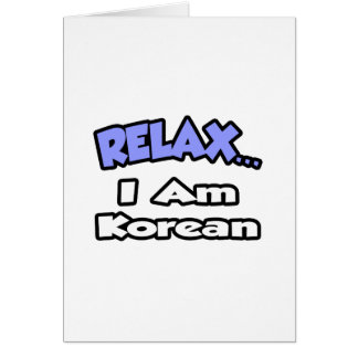 Relax ... I Am Korean