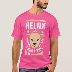 Relax I Goat This T-Shirt