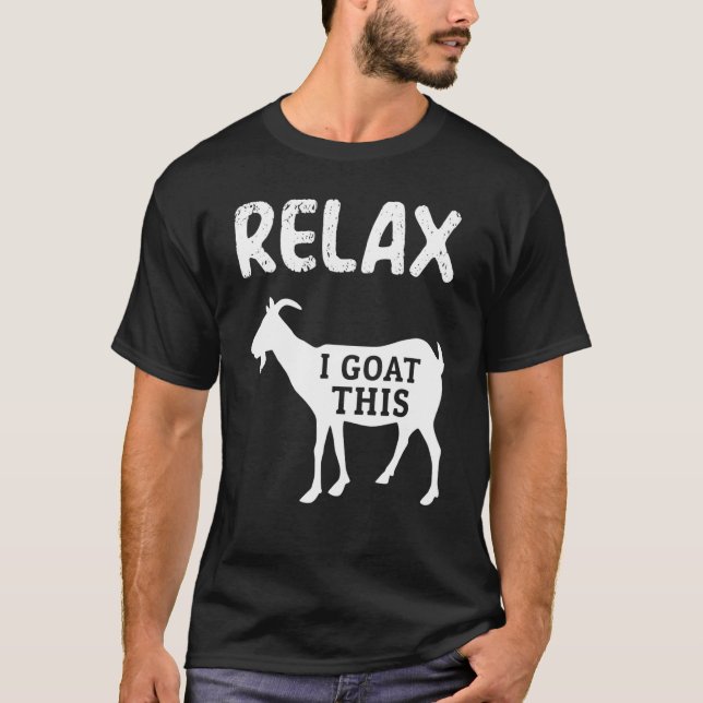 Relax I Goat This T-Shirt (Front)