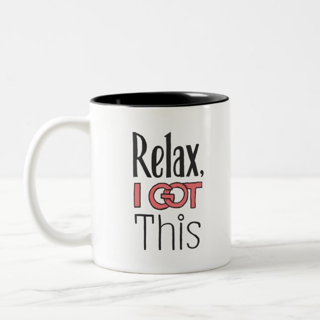 Relax, I got this Two-Tone Coffee Mug (Left)