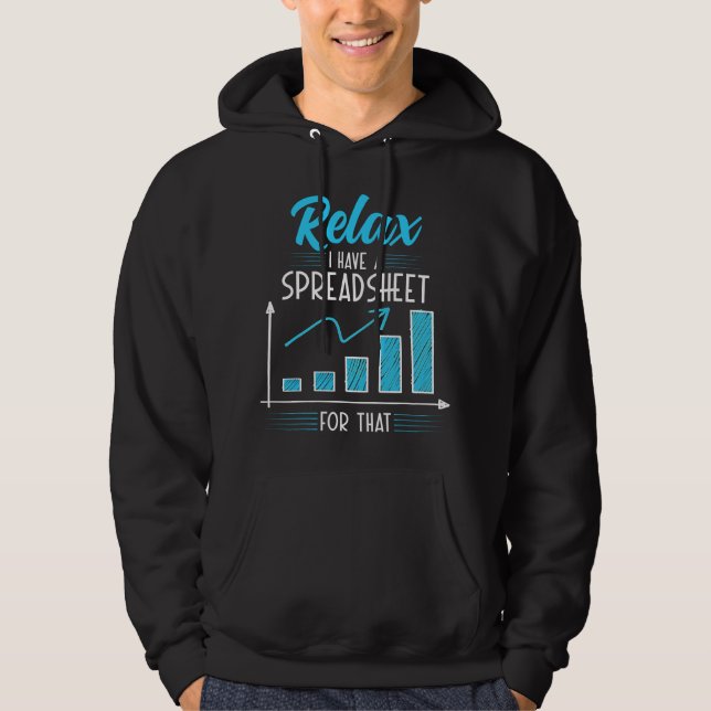 Relax I have a Spreadsheet For Accounting Bookkeep Hoodie (Front)