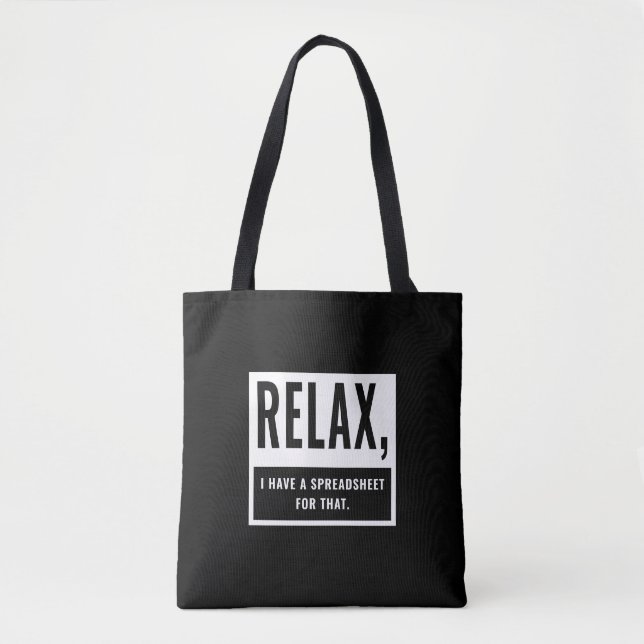Relax I Have A Spreadsheet For That Accountant CPA Tote Bag (Front)