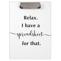 Relax I Have A Spreadsheet For That