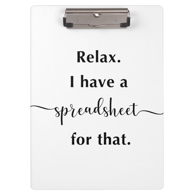 Relax I Have A Spreadsheet For That Clipboard (Front)