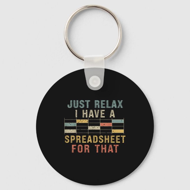 Relax I Have A Spreadsheet For That  Key Ring (Front)