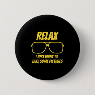 Relax I Just Want To Take Some Pictures Vintage  6 Cm Round Badge
