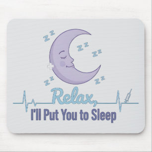 Relax I’ll Put You to Sleep Funny Anesthesiologist Mouse Pad