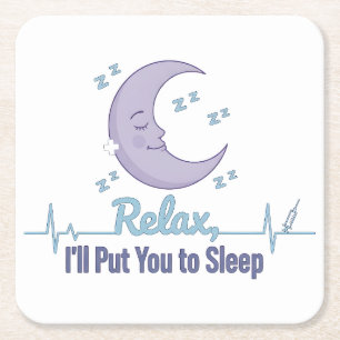 Relax I’ll Put You to Sleep Funny Anesthesiologist Square Paper Coaster