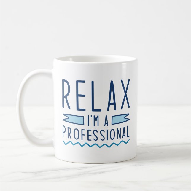 Relax I’m A Professional Coffee Mug (Left)