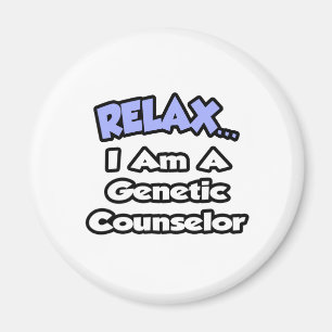 Relax...I'm A Genetic Counsellor Magnet