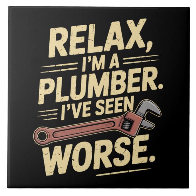 RElax I'm A Plumber - Plumber Funny  Tile (Front)