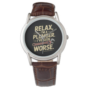 RElax I'm A Plumber - Plumber Funny Watch