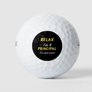 Relax I'm A Principal I've Seen Worse Golf Balls