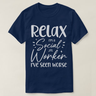 Relax I'm a Social Worker Funny Mum Retirement Dad T-Shirt