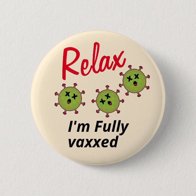 Relax I'm Fully Vaxxed Funny Dead COVID 6 Cm Round Badge (Front)