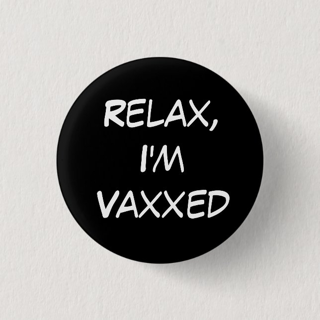 Relax, I'm Vaxxed Button (Front)