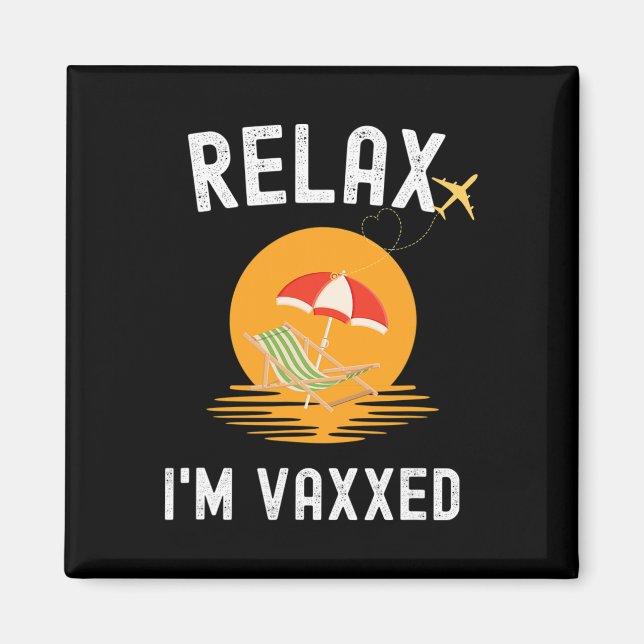 Relax I'm Vaxxed Retirement Vacation  Magnet (Front)