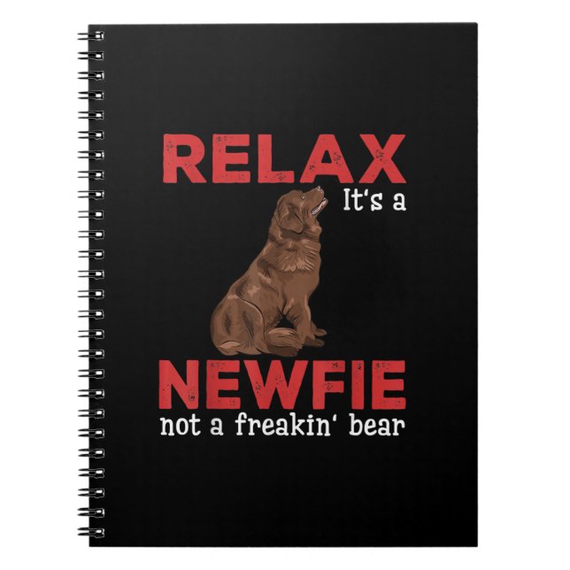 Relax its a newfie | Cute newfoundland dog Notebook (Front)