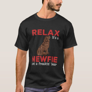 Relax its a newfie   Cute newfoundland dog T-Shirt