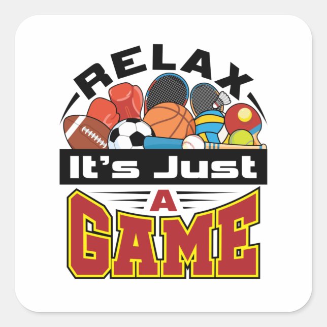 Relax It's Just a Game PE Teacher Gym Coach Square Sticker (Front)