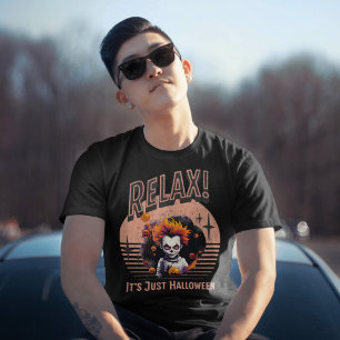 Relax Its Just Halloween Creepy Kid Clown T-Shirt
