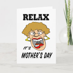 Relax It's Mother's Day Greetings Card